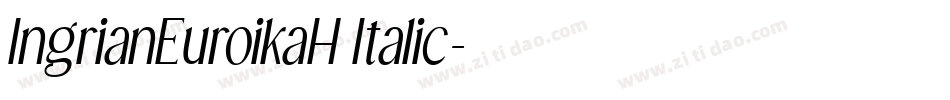 IngrianEuroikaH Italic字体转换